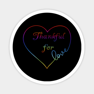 Thankful for Love Rainbow Heart Magnet